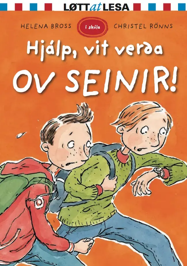 Hjálp, vit verða ov seinir!