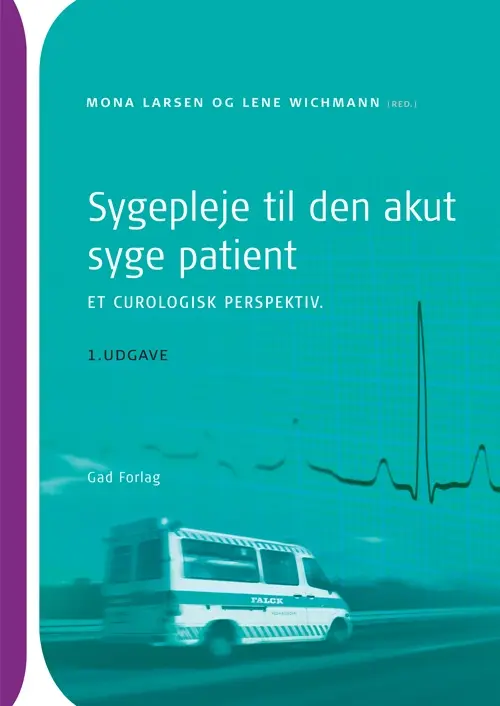 Sygepleje til den akut syge patient - et curologisk perspektiv