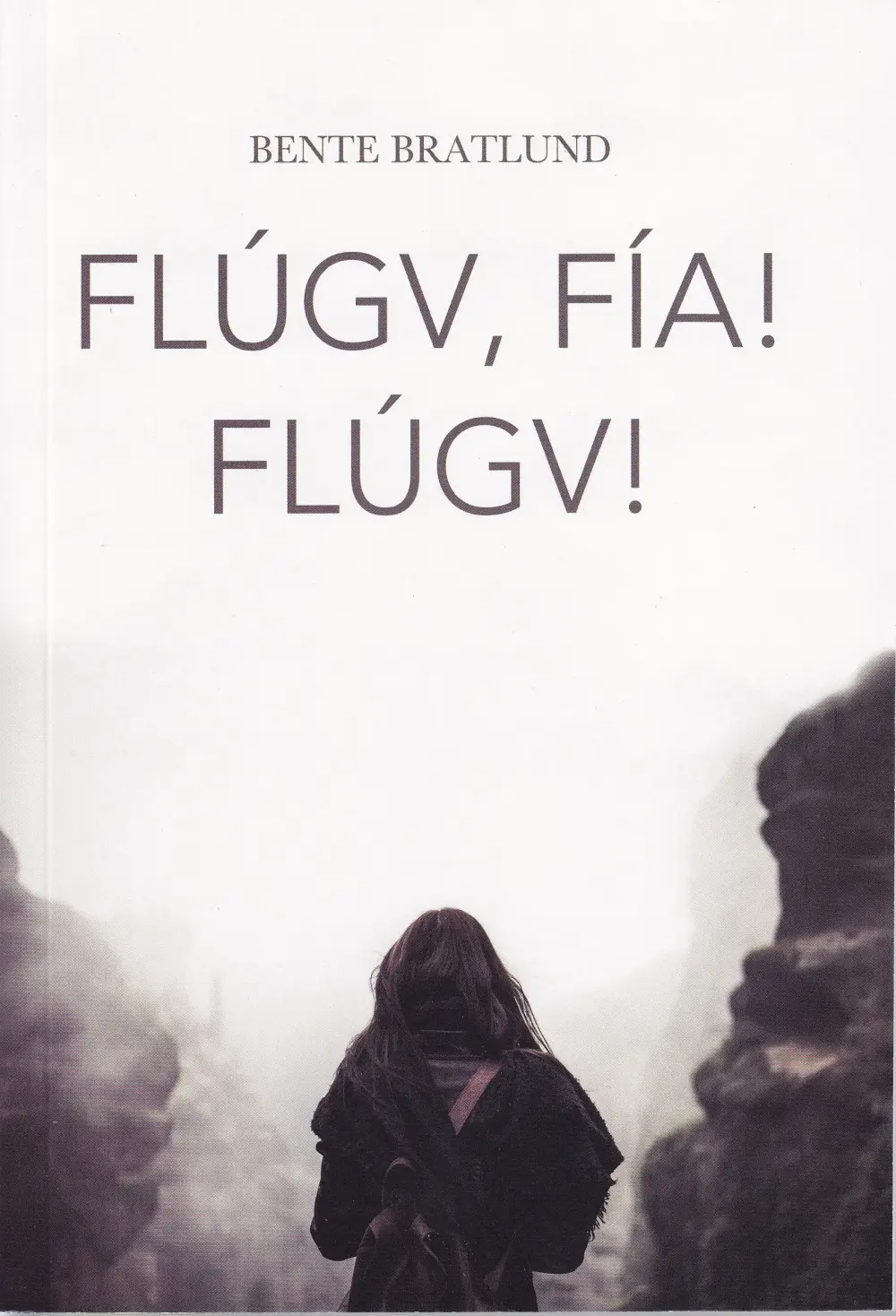 Flúgv, Fía! Flúgv!