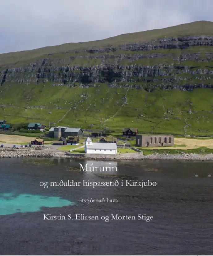 Múrurin og miðaldar bispasætið í Kirkjubø