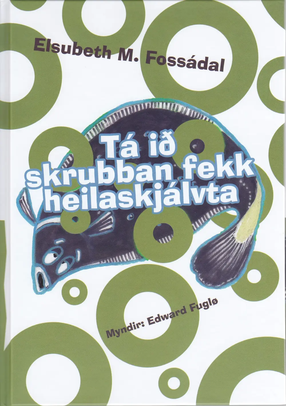 Tá ið skrubban fekk heilaskj.