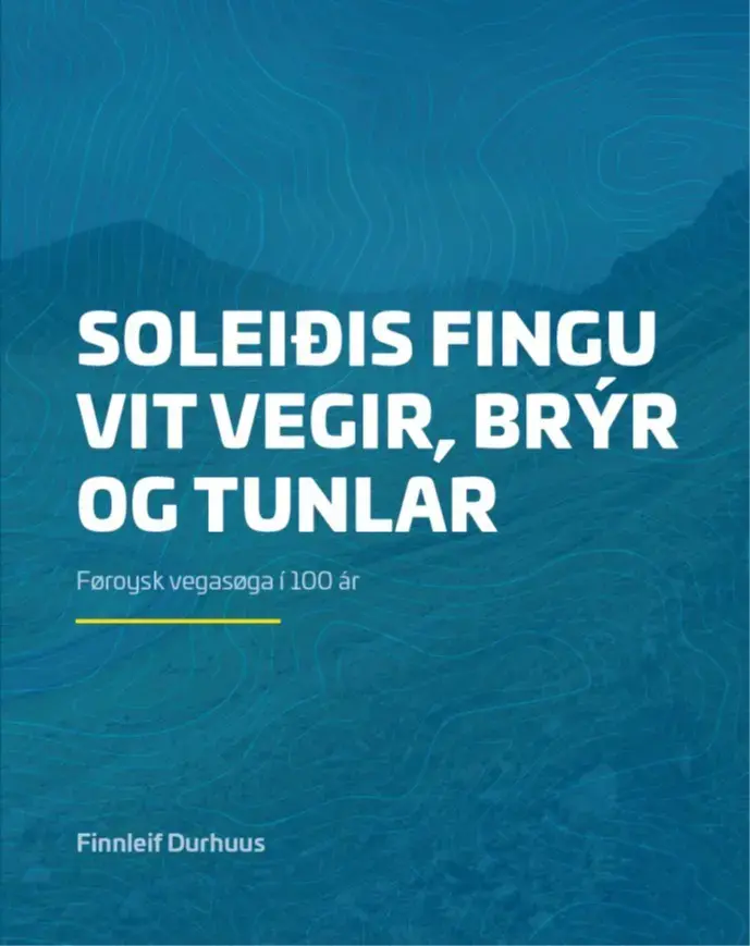 Soleiðis fingu vit vegir, brýr og tunlar (15)