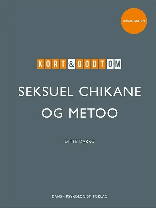 Kort & godt om SEKSUEL CHIKANE & METOO