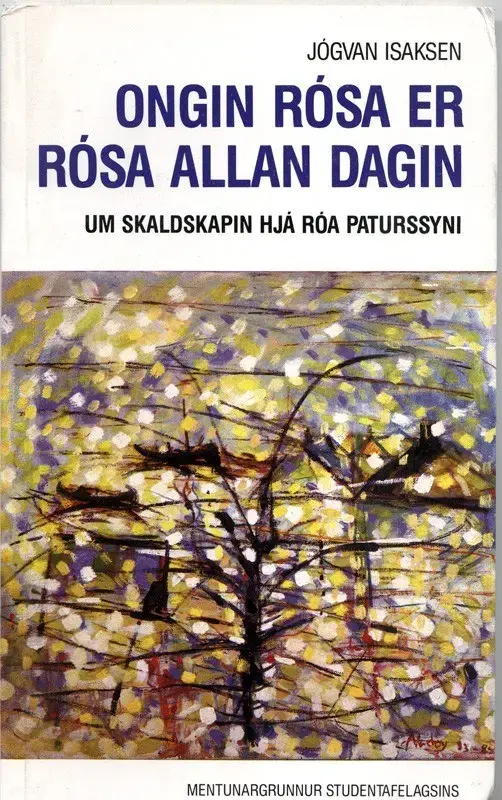 Ongin rósa er rósa allan dagin