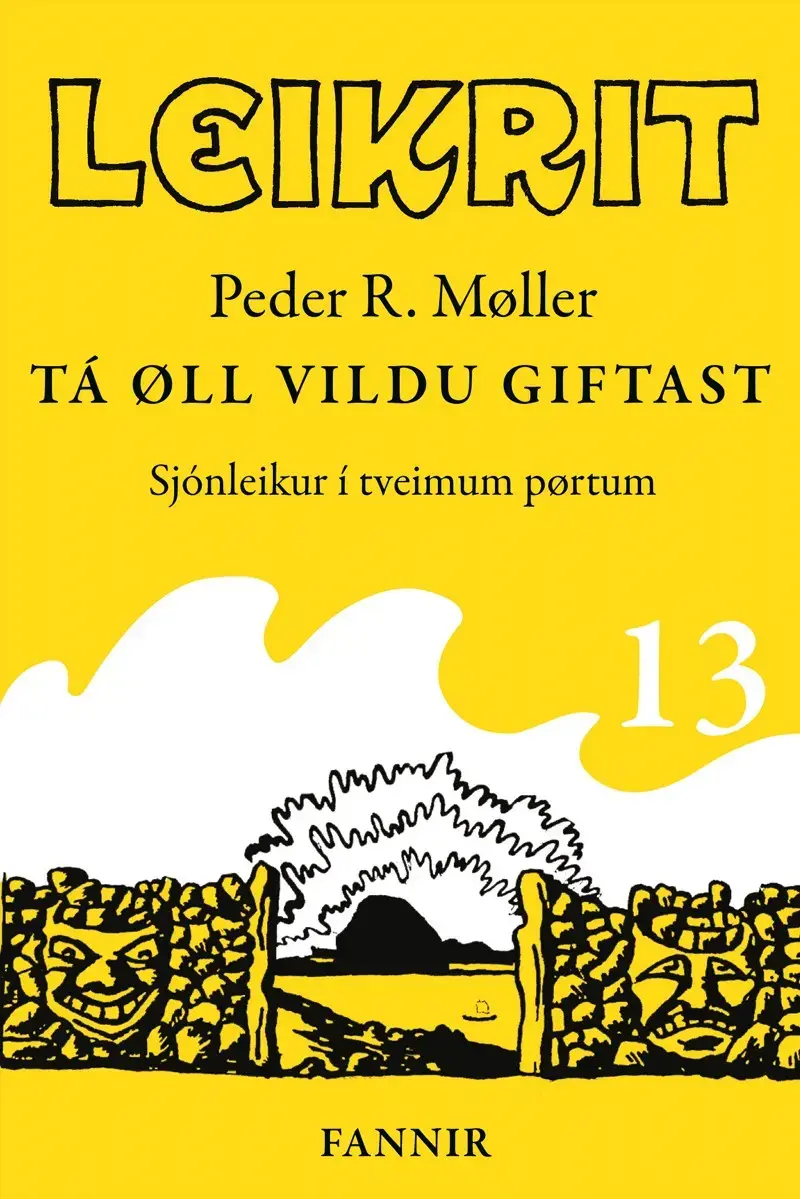 Leikrit 13, Tá øll vildu gifta