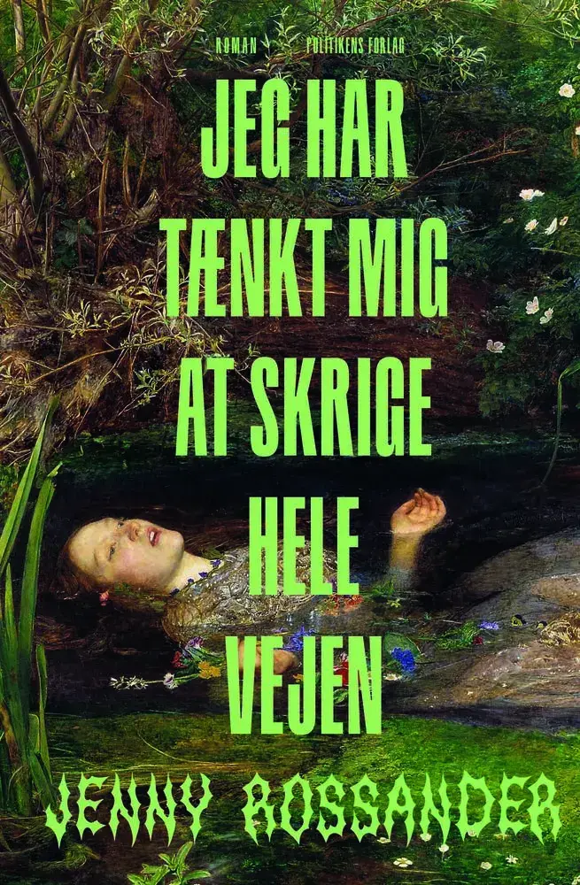 Jeg har tænkt mig at skrige hele vejen